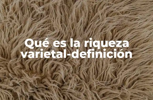 Qué es la Riqueza Varietal-definición