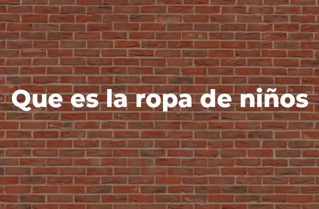 Que es la Ropa de Niños