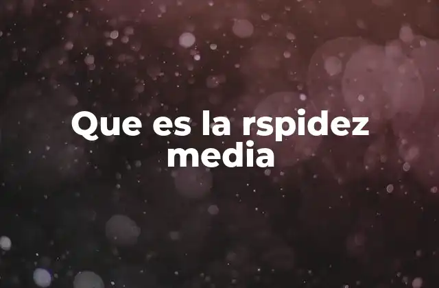 Que es la Rspidez Media