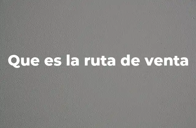 Que es la Ruta de Venta