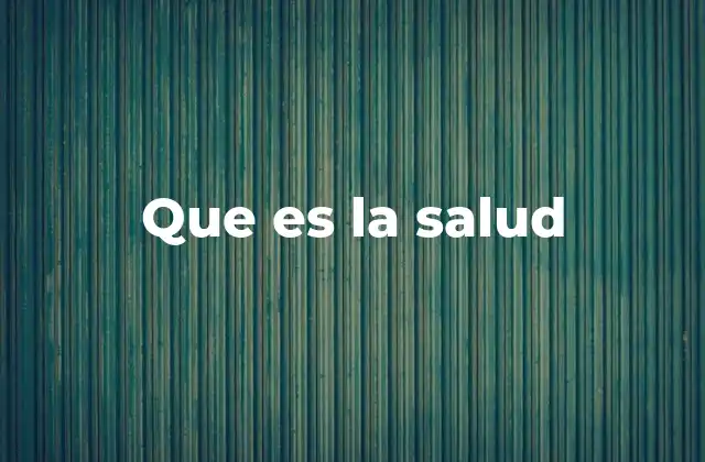 Que es la Salud