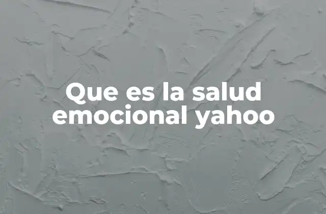 Que es la Salud Emocional Yahoo