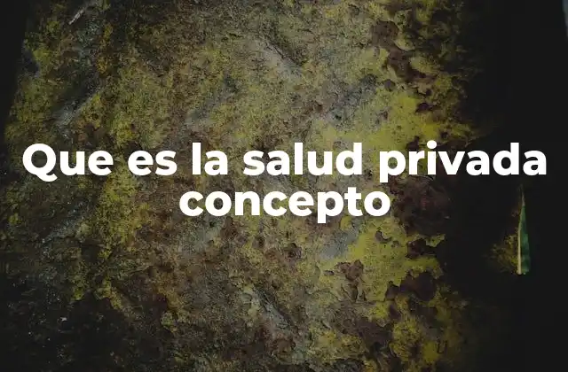 Características del sistema de salud privada