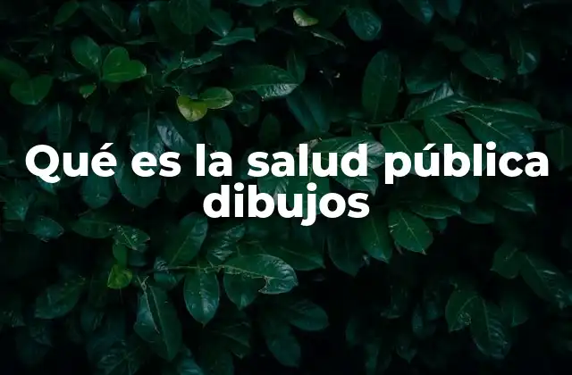 Qué es la Salud Pública Dibujos