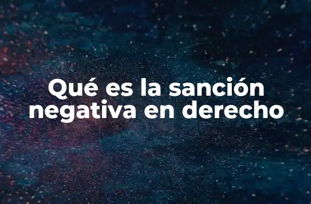 Qué es la Sanción Negativa en Derecho