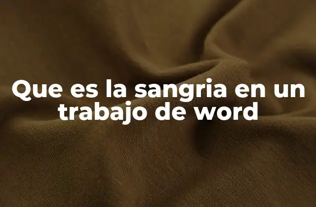 Que es la Sangria en un Trabajo de Word