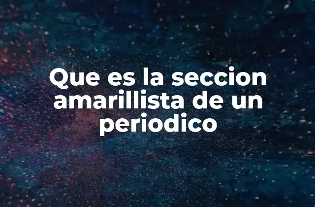 Que es la Seccion Amarillista de un Periodico