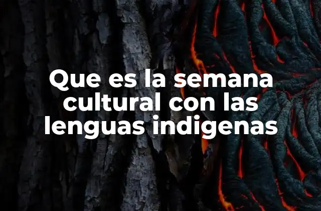 Que es la Semana Cultural con las Lenguas Indigenas