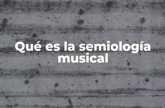 Qué es la Semiología Musical