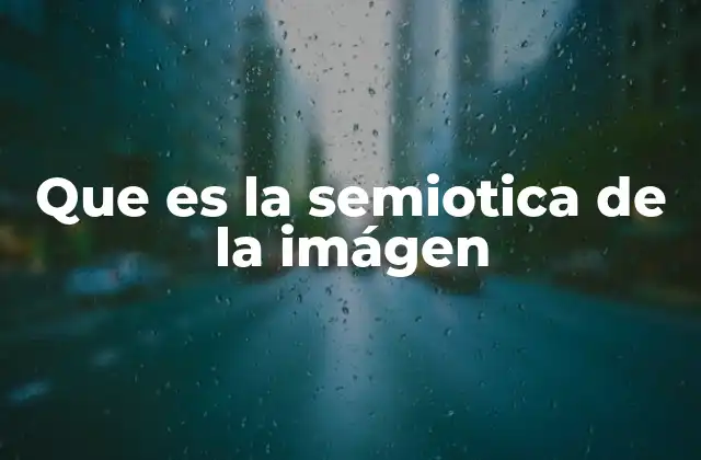 Que es la Semiotica de la Imágen