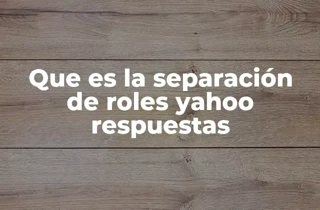 Cómo funciona la separación de roles en plataformas digitales