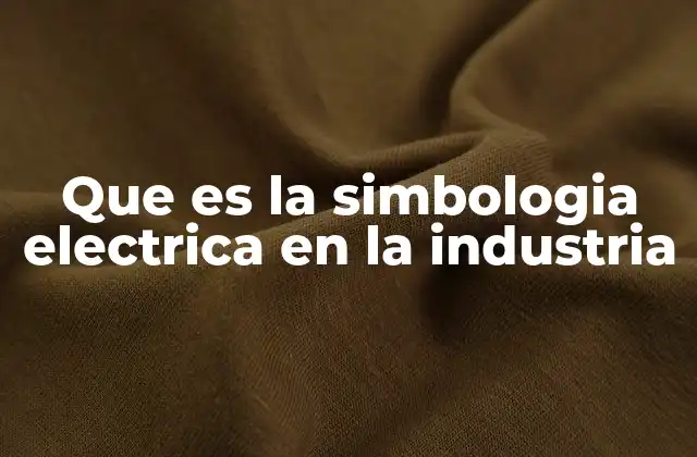 Que es la Simbologia Electrica en la Industria