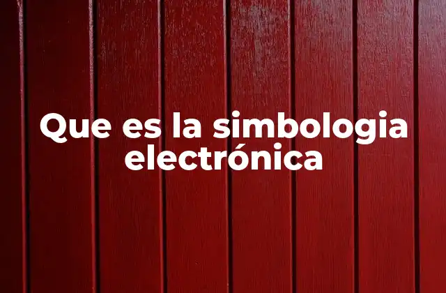 Que es la Simbologia Electrónica