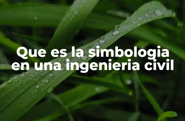 Que es la Simbologia en una Ingenieria Civil