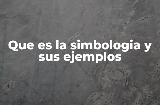 Que es la Simbologia y Sus Ejemplos