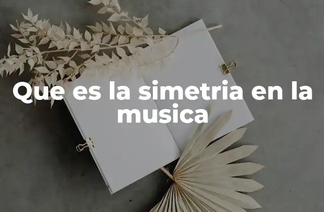 Que es la Simetria en la Musica
