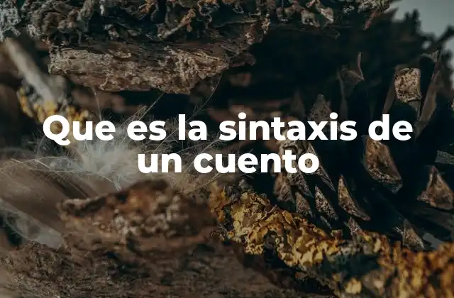 Que es la Sintaxis de un Cuento