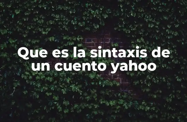 Que es la Sintaxis de un Cuento Yahoo