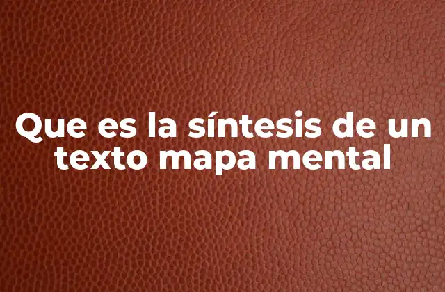 Cómo organizar la información de un texto de forma visual