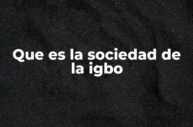 Que es la Sociedad de la Igbo