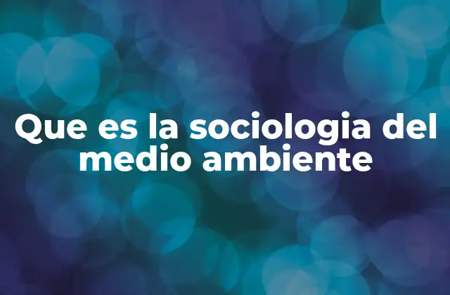 La relación entre sociedad y naturaleza