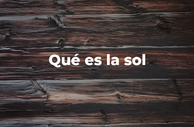 Qué es la Sol