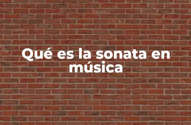 Qué es la Sonata en Música