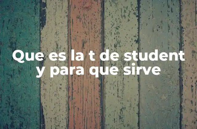 Cómo la estadística inferencial utiliza la distribución t
