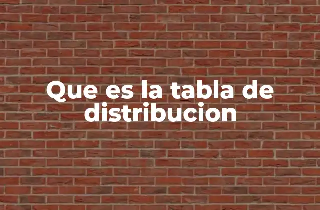 Que es la Tabla de Distribucion 2 Organización eficiente de datos