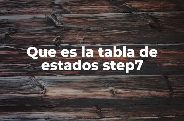 Que es la Tabla de Estados Step7