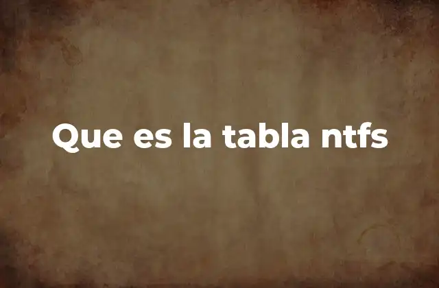 Que es la Tabla Ntfs