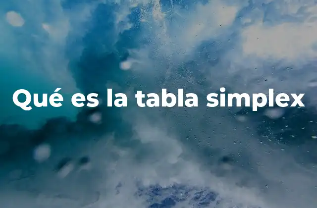Qué es la Tabla Simplex