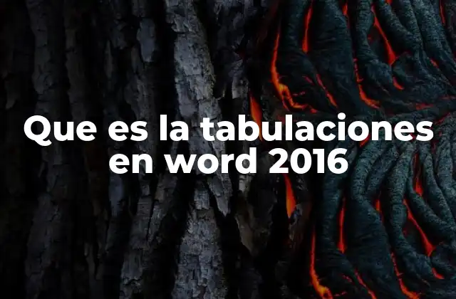 Que es la Tabulaciones en Word 2016