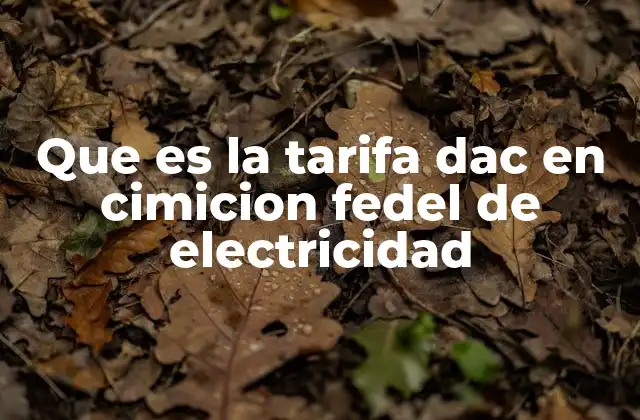 Que es la Tarifa Dac en Cimicion Fedel de Electricidad