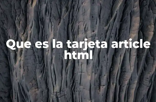 Que es la Tarjeta Article Html