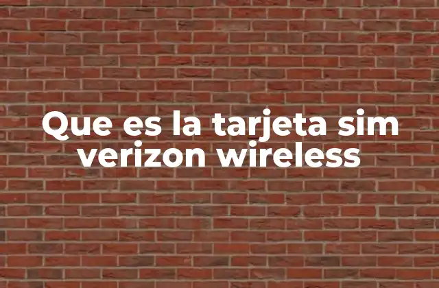 Que es la Tarjeta Sim Verizon Wireless 2 Cómo la tarjeta SIM de Verizon se diferencia de otras operadoras
