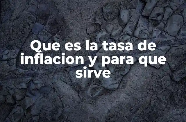 Que es la Tasa de Inflacion y para que Sirve