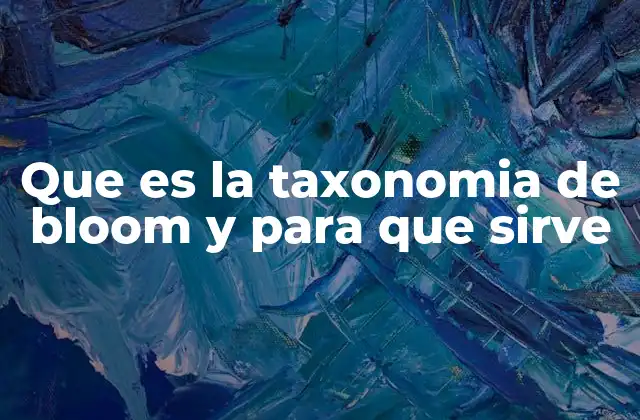 Que es la Taxonomia de Bloom y para que Sirve