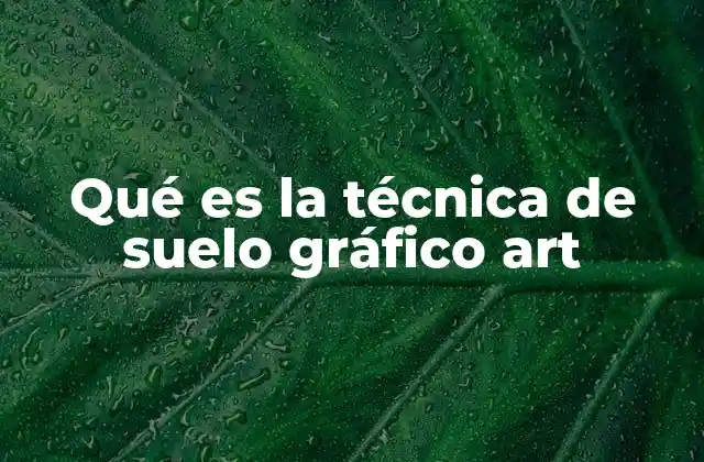 Qué es la Técnica de Suelo Gráfico Art
