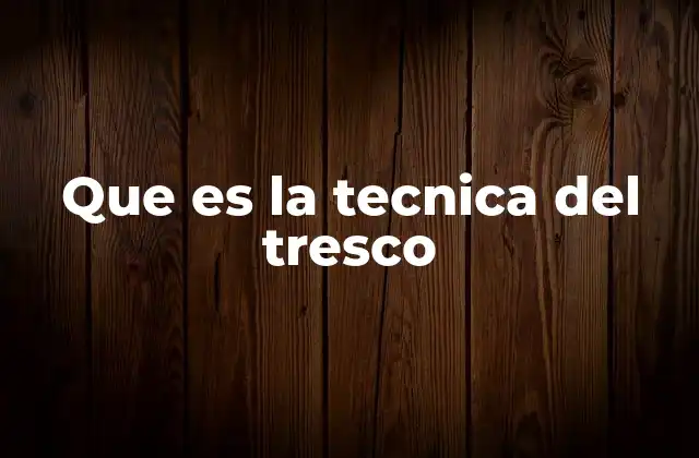 Que es la Tecnica Del Tresco