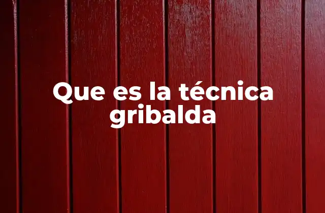 Que es la Técnica Gribalda