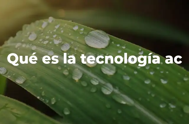 Qué es la Tecnología Ac