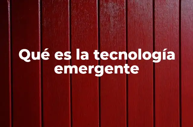 El papel de la tecnología emergente en la sociedad moderna
