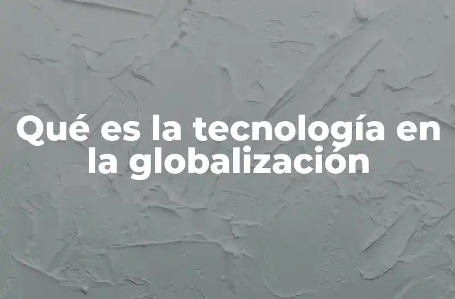 El papel transformador de las herramientas digitales en la integración mundial