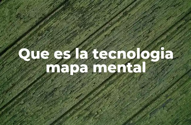 Que es la Tecnologia Mapa Mental