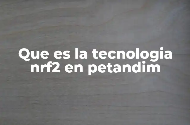 Que es la Tecnologia Nrf2 en Petandim