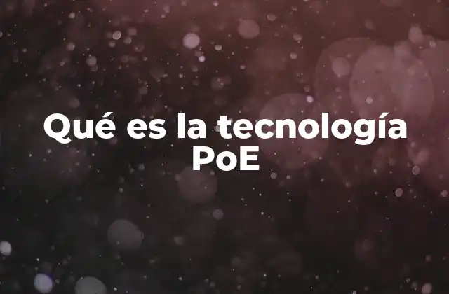 Qué es la Tecnología Poe