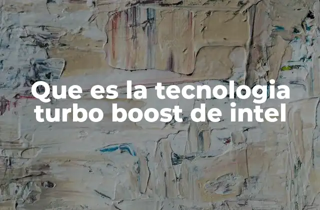 Cómo funciona la tecnología Turbo Boost sin mencionar directamente el término