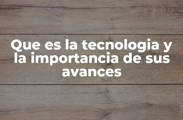 Cómo la tecnología transforma las formas de vida moderna