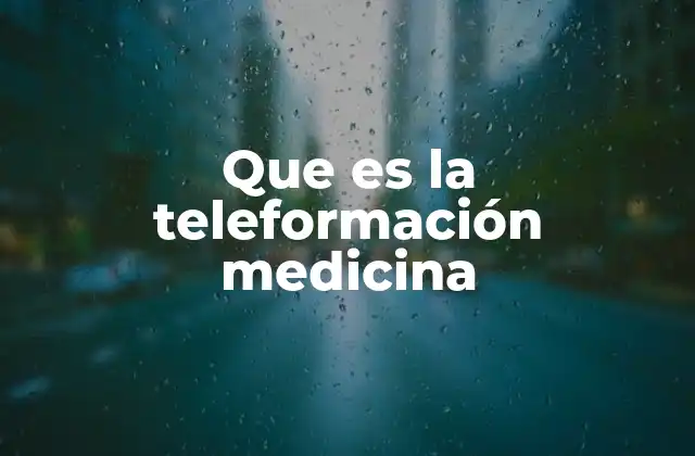 Que es la Teleformación Medicina